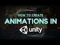 How To Create Animations In Unity | Unity Animations Tutorial | How To Animate In Unity 2018