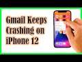 How To Fix Gmail That Keeps Crashing on iPhone 12
