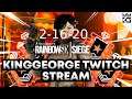 KingGeorge Rainbow Six Twitch Stream 2-16-21 Part 2