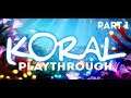 Koral - Playthrough Part 1 (underwater puzzle game)