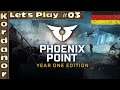 Let's Play - Phoenix Point - Year One Edition #03 [Legende][DE] by Kordanor