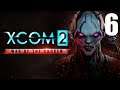 Let's Play XCOM 2: War of the Chosen - Part 6 - LEGEND + IRON MAN - PC Gameplay
