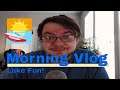 Morning Vlog 69 "Lake Trips 🚤"