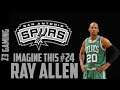 Ray Allen on the San Antonio Spurs : Imagine This #24