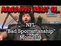 Renegades React to... @Highlight Heaven - @NFL "Bad Sportsmanship" Moments