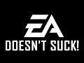 Rant - EA Doesn't Suck