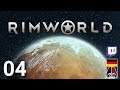 RimWorld - Part 04 [GER Twitch VoD]