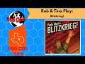 Rob and Tina Play Blitzkrieg!