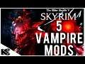 Skyrim Special Edition: ▶️5 MUST HAVE VAMPIRE MODS◀️|1| Killerkev