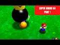 Super Mario 64 |Part 1| BOB-OMB BATTLEFIELD!!!