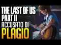 The Last of Us 2: il trailer è accusato di plagio
