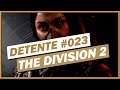 🔴 Live Détente 023 : Tom Clancy's The Division 2 - Saison 1 " Cellule Jupiter Cible : Saturne "