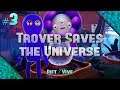 Trover Saves the Universe | Part 3 (w/All Green Power Baby Locations) | HE'S A VOODOO CHARACTER