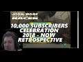 10,000 subs celebration retrospective - THANK YOU