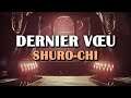 Destiny 2 - Dernier Voeu - Étape 2 Shuro-Chi [Let's Play]