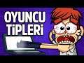 En Sık Rastlanan 8 Oyuncu Tipi | Animasyon