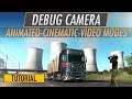 ETS2 & ATS - Fly/Debug Camera Tutorial/Guide (How to use Cinematic, Video, Animated Modes)