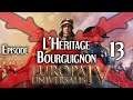 EUIV - Héritage Bourguignon - Episode 13