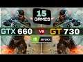 GTX 660 vs GT 730 | 15 Games Test | How Big The Difference ?