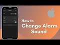 How to Change Alarm Sound on iPhone | 2021