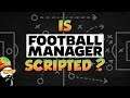 Is Football Manager Scripted?