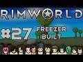 Let's Play RimWorld S4 - 27 - Freezer Built