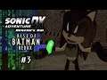 Sonic Adventure DX Rise Of Batman (Redux) Batman's Story! Part 3: Evening the Odds...?