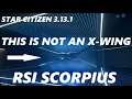 STAR CITIZEN - RSI SCORPIUS - THIS IS NOT AN X WING