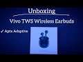 Unboxing : Vivo TWS Wireless Earbuds