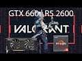 Valorant - GTX 660 | R5 2600 | Maxed Out 1080P
