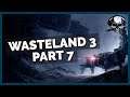 Wasteland 3 Live - Part 7