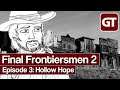 Western von Gestern: Unser COMEBACK - The Final Frontiersmen 2: Episode 3