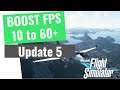 [2021] Microsoft Flight Simulator Update 5 - How to BOOST FPS and Increase Performance on any PC