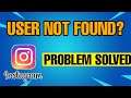 How To Fix Instagram User Not Found Problem Solved