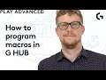 How to program macros using G HUB - Play Advanced with Andrew Coonrad