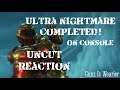 I BEAT ULTRA NIGHTMARE! Uncut reaction - Console UN VICTORY!