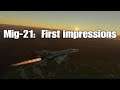 Mig-21MF : first impressions