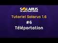 Tutoriel Solarus 1.6 [fr] - #6 : Téléportation