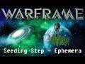 Warframe: Seeding Step - Ephemera (Update/Hotfix 25.8.0.1+)