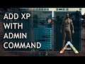 Add XP to Your Character with Console Command Ark Survival Evolved Admin