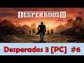 Desperados 3 [PC] [Deutsch] #6 | 🤠 Die Glorreichen Fünf PART 1 ! 🤠 [German/Deutsch]