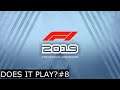 F1 2019 - DOES IT PLAY? [#8]