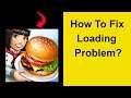 Fix "Cooking Fever" App Loading Problem In Android Phone- Solve Cooking Fever Not Loading Issue