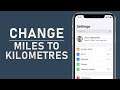 How To Change Maps Distances From Miles To Kilometres
