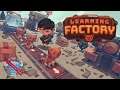 Learning Factory Early Access Gameplay 60fps no commentary