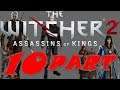 The Witcher 2 Assassins of Kings Gameplay Walkthrough | Part 10