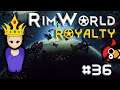 [36] Shell-Stealing Stealth Mission | RimWorld ROYALTY | RimWorld 1.1 DLC |  Let's Play RimWorld 1.1
