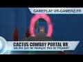 Cactus Cowboy Portal VR Oculus quest : Un clone de portal qui ne manque pas de piquant ! | Gameplay