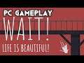 Wait! Life is beautiful! Gameplay PC 1080p