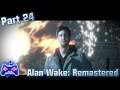 Alan Wake: Remastered (Xbox Series X) (Xclusive Playthrough - Part 24) Child of the Elder God